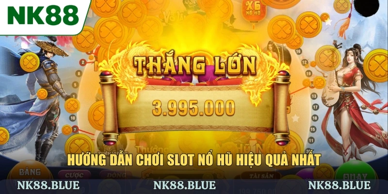 Hướng dẫn chơi slot nổ hũ hiệu quả nhất